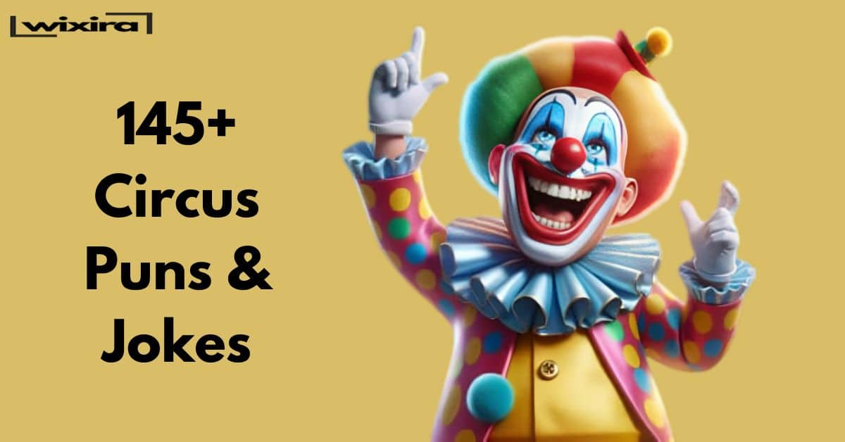 145+ Circus Puns & Jokes: Clowning Around with Words