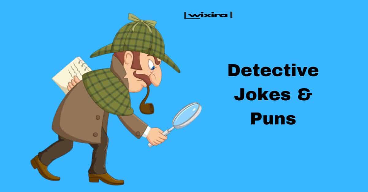 102+ Detective Jokes & Puns: Case Solved Hilarity