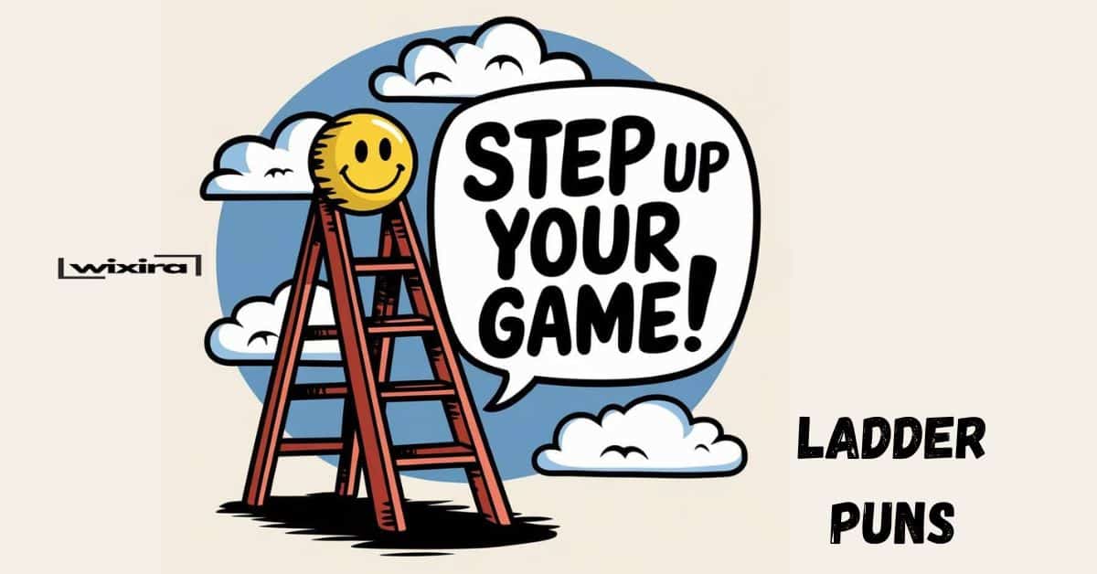 94+ Ladder Puns & Jokes To Give You A Step Up