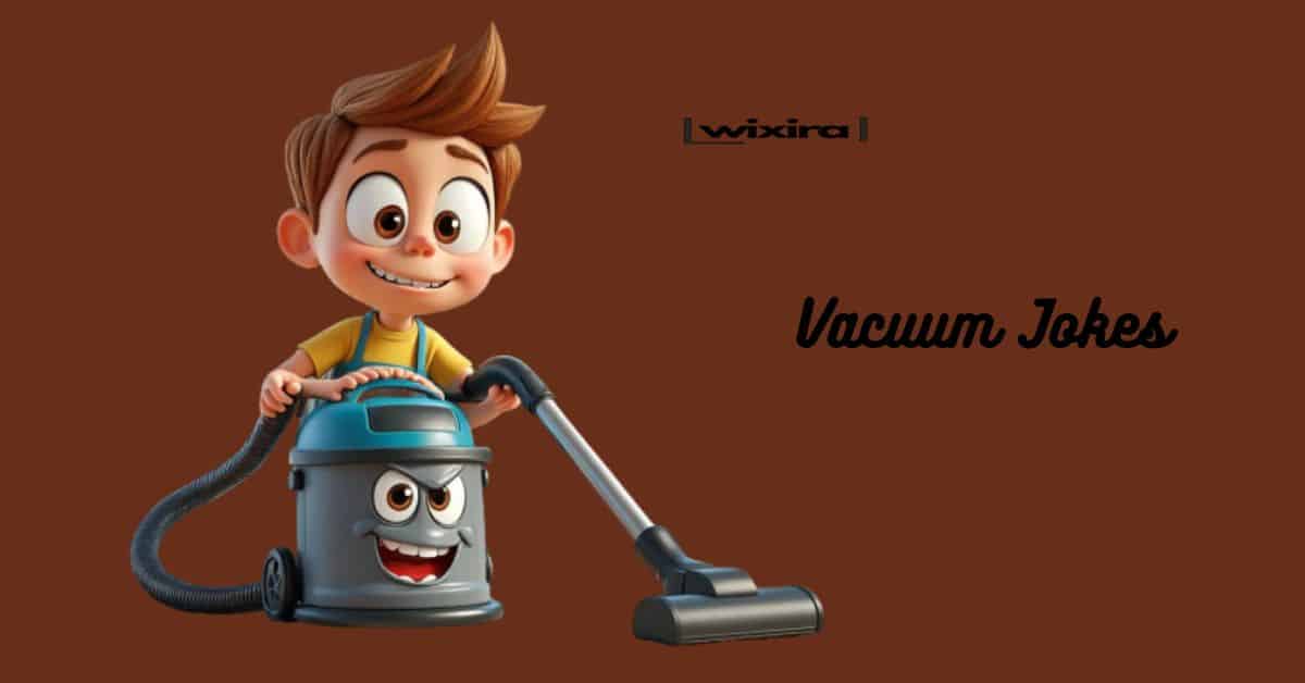 100+ Vacuum Jokes & Puns: You’ll Be Floored!