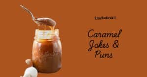 90+ Caramel Jokes & Puns: You’re in for a Real Treat!