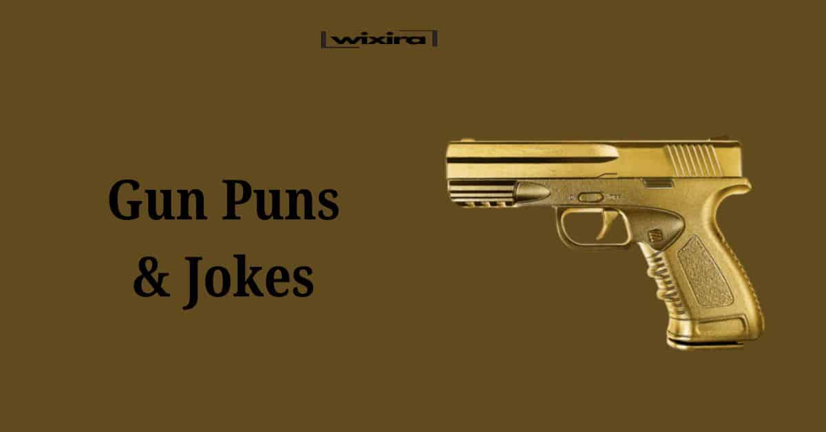 Gun Puns & Jokes