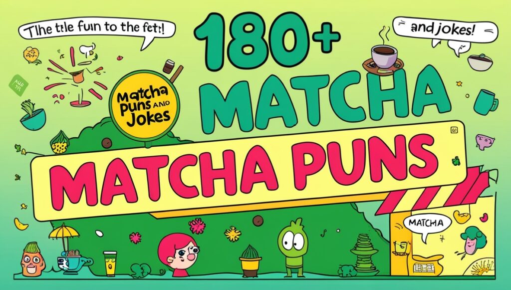 180+ Matcha Puns and Jokes 1
