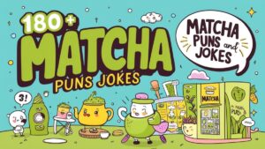 180+ Matcha Puns and Jokes