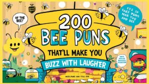 200 Bee Puns That’ll Make You Buzz with Laughter