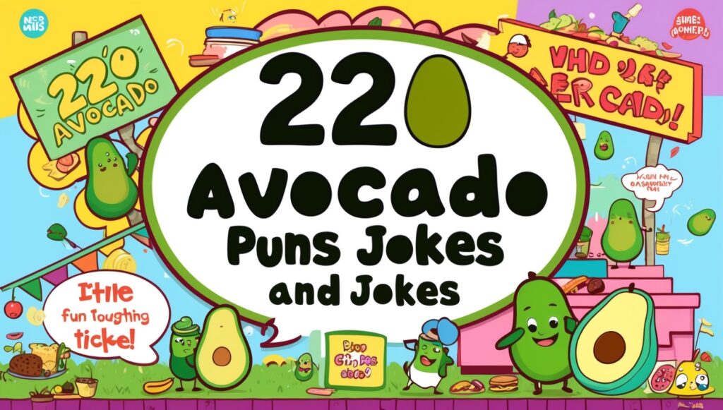 220 Avocado Puns and Jokes 2