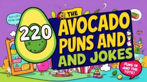 220 Avocado Puns and Jokes