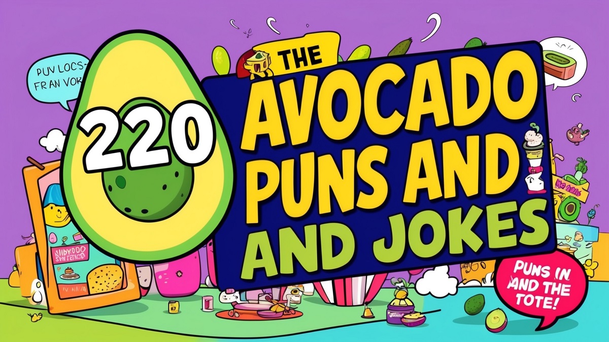220 Avocado Puns and Jokes