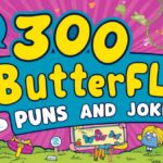 300 Butterfly Puns and Jokes